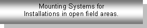  : Mounting Systems for Installations in open field areas. 