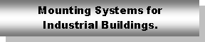  : Mounting Systems for Industrial Buildings. 