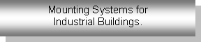  : Mounting Systems for Industrial Buildings. 